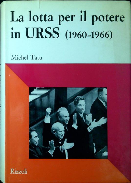 La lotta per il potere in URSS : 1960-1966 - Michel Tatu - copertina
