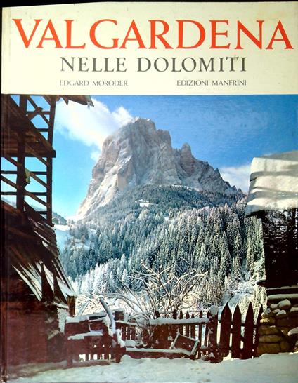 Val Gardena nelle Dolomiti - Edgard Moroder - copertina