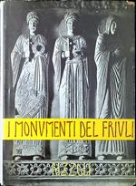 I monumenti del Friuli dal secolo IV all'XI. Vol.1: Cividale