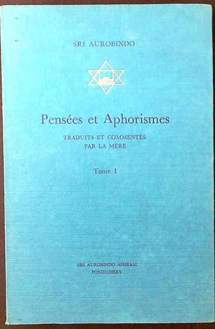 Pensèes et aphorismes. Traduits et commentés par la mère. Tome 1 - copertina
