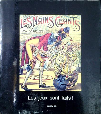 Les jeux sont faits! : giochi e svaghi a Parigi fra Ottocento e Novecento dall'infanzia al salotto - copertina