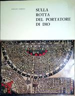 Sulla rotta del portatore di Dio