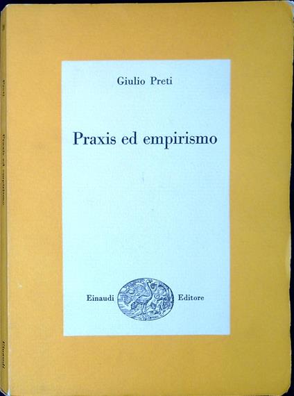 Praxis ed empirismo - Giulio Preti - copertina