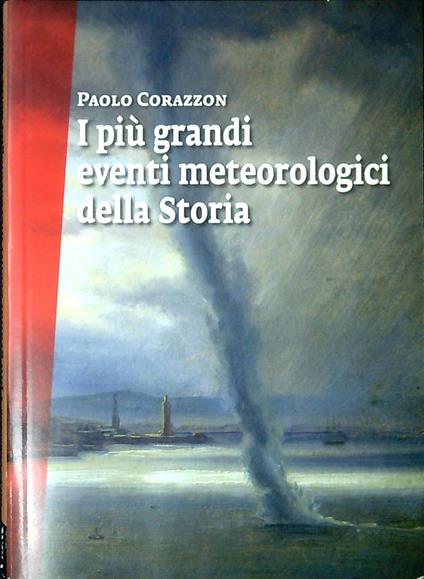 I più grandi eventi meteorologici della storia - copertina