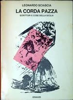 La corda pazza : scrittori e cose della Sicilia