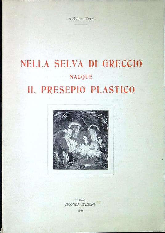 Nella selva di Greccio nacque il presepio plastico - Arduino Terzi - copertina