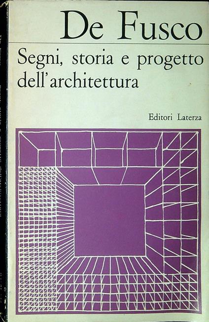 Segni, storia e progetto dell'architettura - Renato De Fusco - copertina