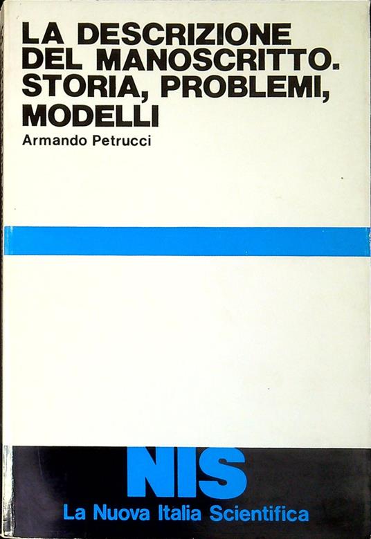 La descrizione del manoscritto : storia, problemi, modelli - Armando Petrucci - copertina