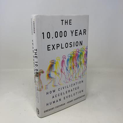 The 10000 Year Explosion: How Civilization Accelerated Human Evolution - copertina