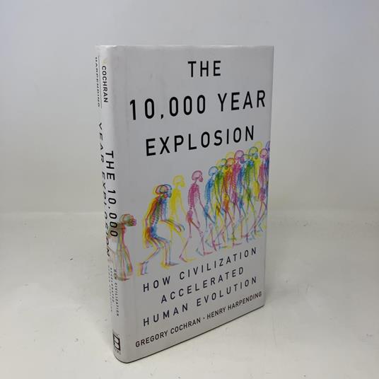 The 10000 Year Explosion: How Civilization Accelerated Human Evolution - copertina