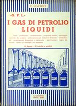 I gas di petrolio liquidi, G. P. L. : fonti, produzione, caratteristiche... Misure di sicurezza, ecc... 41 figure, 20 tabelle e diagrammi
