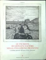 Le incisioni di Giovanni Fattori nella collezione Franconi e catalogo generale dell'opera incisa Fattoriana