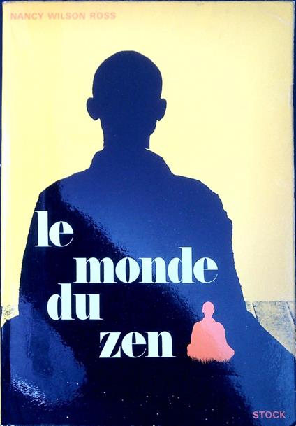 Le monde du Zen : anthologie de Bouddhisme Zen - copertina