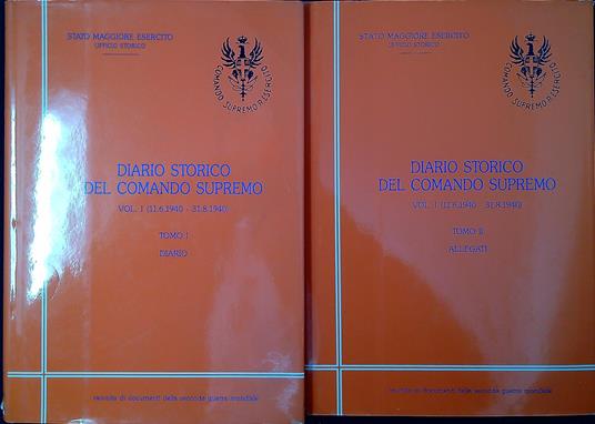Diario storico del Comando supremo : raccolta di documenti della seconda guerra mondiale. Vol. 1, due tomi - Antonello Biagini - copertina