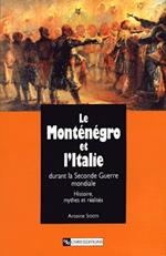 Le Monténégro et l'Italie durant la Seconde Guerre mondiale: Histoire, mythes et réalités