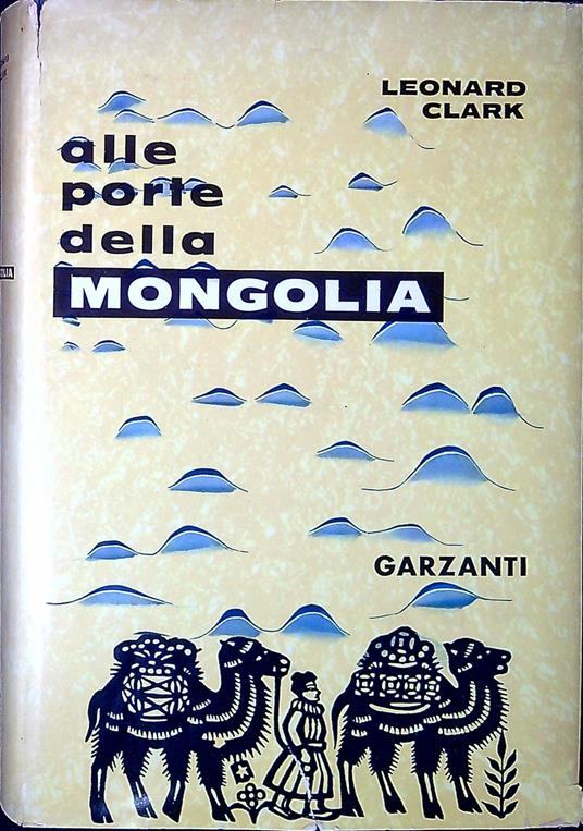 Alle porte della Mongolia - Leonard Clark - copertina