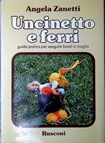 Uncinetto e ferri : guida pratica per eseguire lavori a maglia