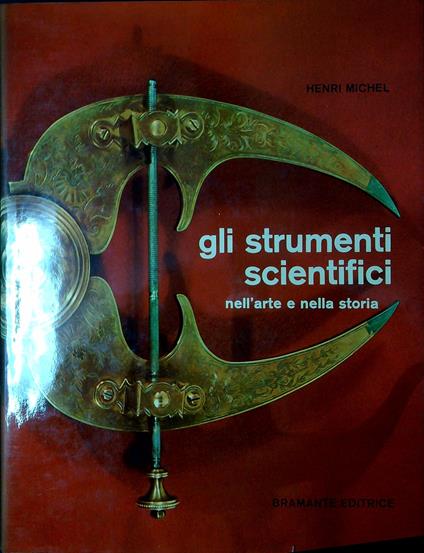 Strumenti scientifici nella storia e nell'arte - Henri Michel - copertina