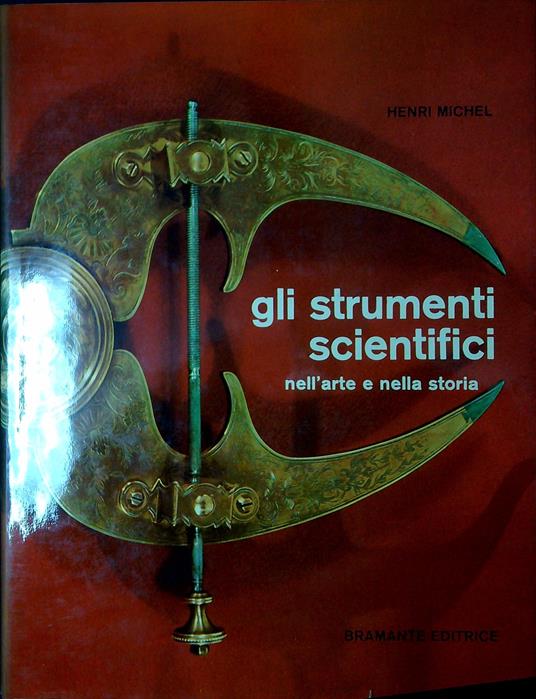 Strumenti scientifici nella storia e nell'arte - Henri Michel - copertina
