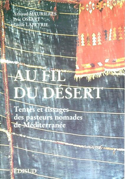 Au fil du désert: Tentes et tissages des pasteurs nomades de Méditerranée - copertina