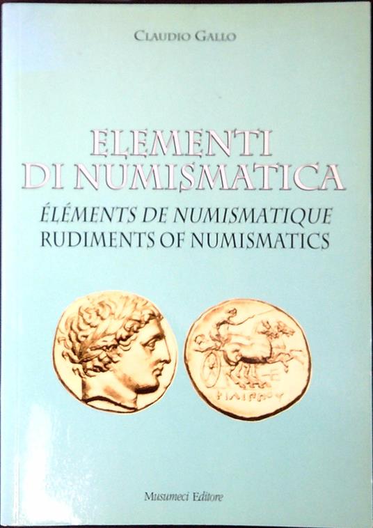 Elementi di numismatica-Eléments de numismatique-Rudiments of numismatics - copertina