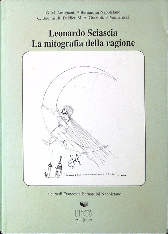 Leonardo Sciascia : la mitografia della ragione - copertina