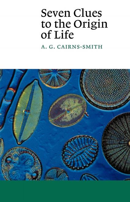 Seven Clues to the Origin of Life: A Scientific Detective Story - copertina