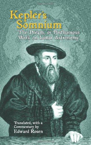 Kepler's Somnium: The Dream, or Posthumous Work on Lunar Astronomy - copertina