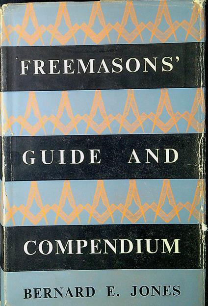 Freemasons' Guide and Compendium - Bernard E. Jones - copertina