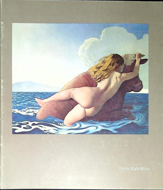 Felix Vallotton : 1865 - 1925 - copertina