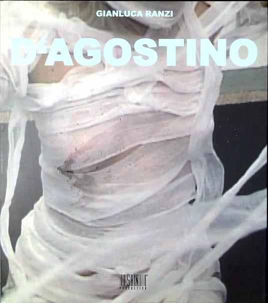 Antonio D'Agostino : Uno sciamano a passo di danza tra le pieghe della vita - copertina