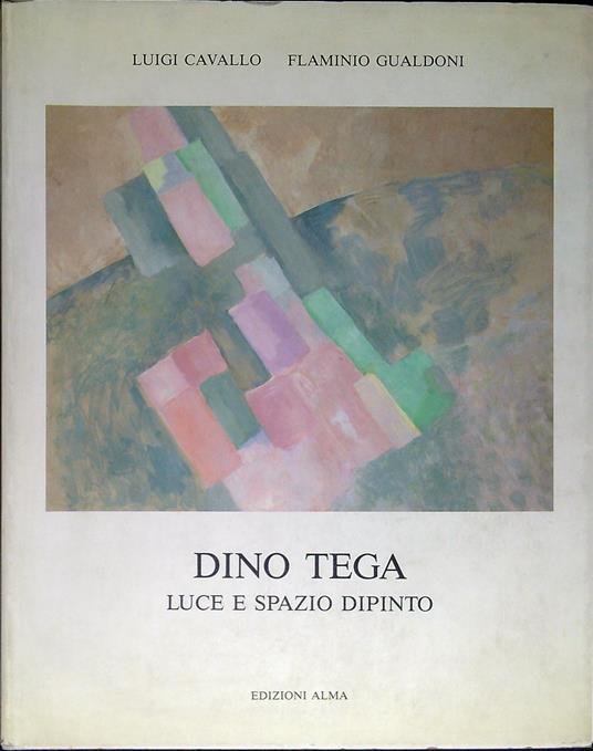 Dino Tega : luce e spazio dipinto - copertina
