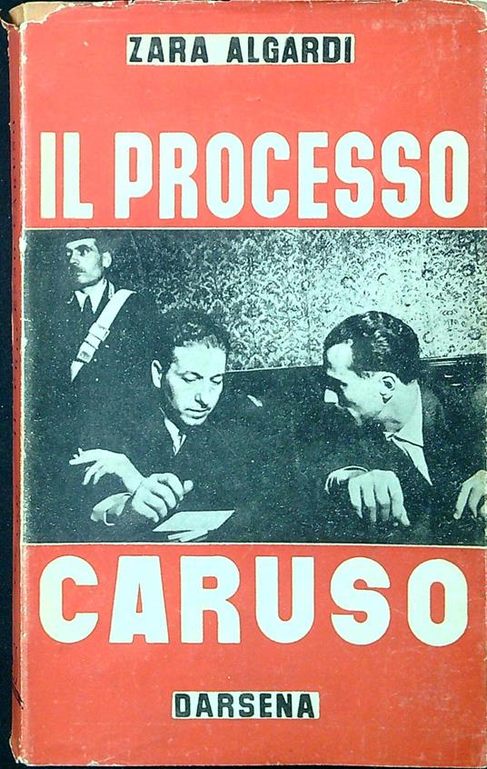 Il processo Caruso : resoconto stenografico integrale : documenti inediti e 16 fotografie fuori testo - copertina