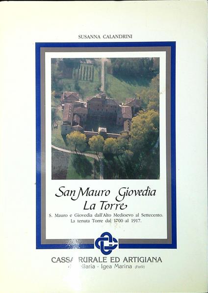 San Mauro, Giovedia, La Torre : S. Mauro e Giovedia dall'Alto Medioevo al Settecento : la tenuta Torre dal 1700 al 1917 - copertina