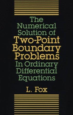 The Numerical Solution of Two-Point Boundary Problems in Ordinary Differential Equations - copertina