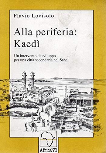 Kaedì, Un intervento di sviluppo per una città secondaria nel. Sahel. Africà70. 1990 - copertina