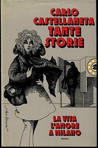 Tante Storie La Vita L'Amore A Milano - Carlo Castellaneta - copertina