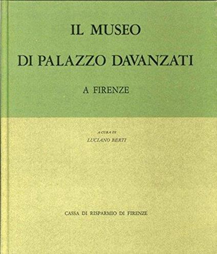 Il museo di Palazzo Davanzati - Luciano Berti - copertina