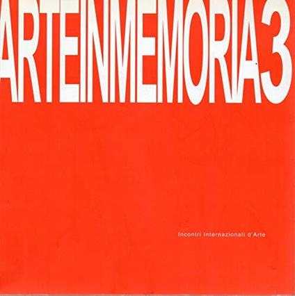Arteinmemoria3 e Arteinmemnoria4 - incontri internazionali d'arte - Adachiara Zevi - copertina