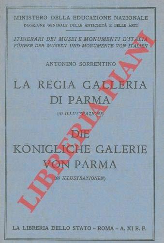 La Regia Galleria di Parma. Die Konigliche Galerie von Parma - Antonio Sorrentino - copertina