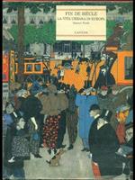 Fin De Siecle. La Vita Urbana In Europa