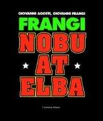 Frangi - Giovanni Frangi. Nobu at Elba