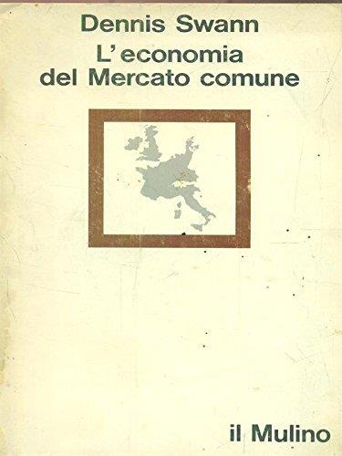 L' Economia Del Mercato Comune - Dennis Swann - copertina
