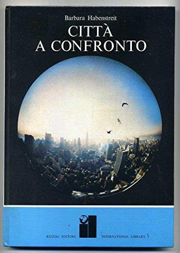 Città A Confronto Di Barbara Habenstreit 1° Ed. 1973 Rizzoli - Barbara Habenstreit - copertina