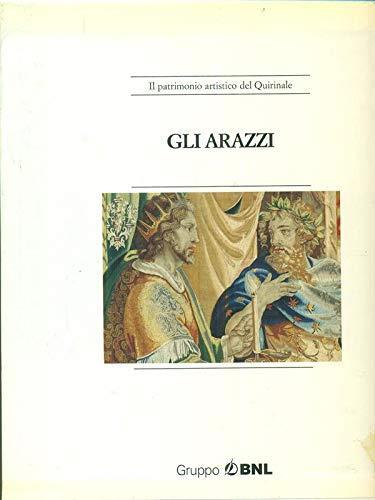 Il patrimonio artistico del Quirinale: Gli arazzi - Nello Forti Grazzini - copertina