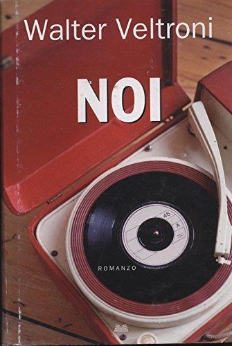 Noi Di Walter Veltroni Ed. Mondolibri - B03 - Walter Veltroni - copertina