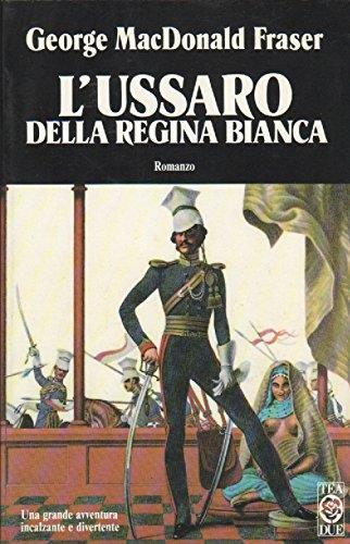 L' ussaro della regina bianca - George McDonald Fraser - copertina