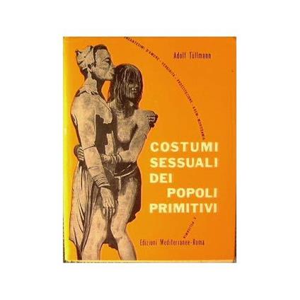 Costumi sessuali dei popoli primitivi - Adolf Tullmann - copertina