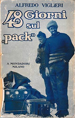 48 giorni sul Pack . Con 31 illustrazioni e 3 cartine geografiche - Alfredo Viglieri - copertina