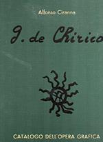 G. De Chirico. Catalogo Dell'Opera Grafica 1921 - 1969